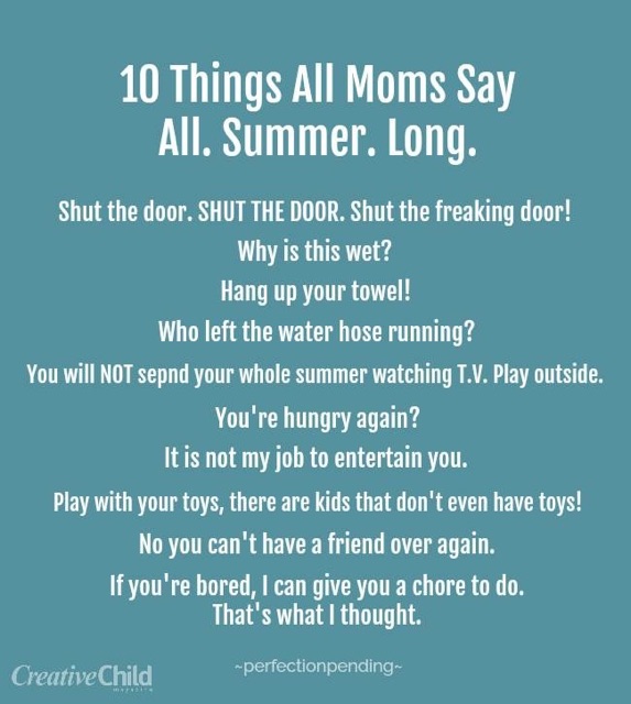 Funny Friday 10 Things All Moms Say All Summer Long Happy Healthy And Prosperous 5208